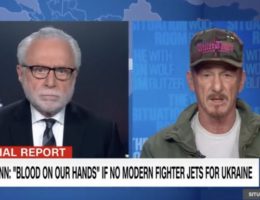 Anti-War, Anti-Gun Activist Turned “War expert,” Sean Penn, Tells CNN’s Wolf Blitzer Americans Need To Ignore Nuclear Threat from Russia, Send More Long-Range Weapons and Fighter Jets to Ukraine [VIDEO]