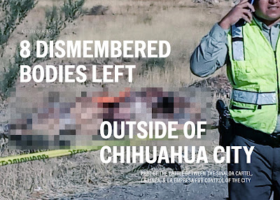 8 Dismembered Bodies Left Outside Chihuahua City, An Area Disputed by CDS, La Linea, & La Empresa